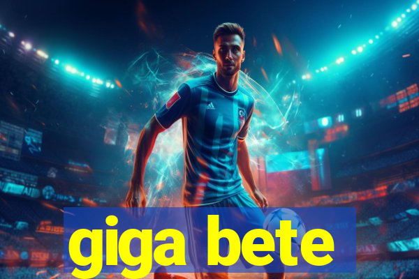 giga bete
