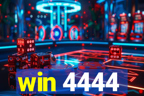 win 4444