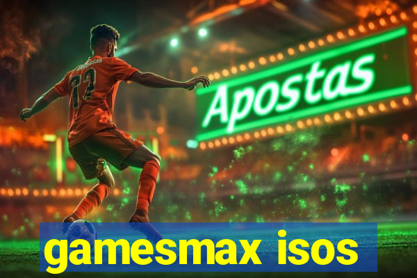 gamesmax isos