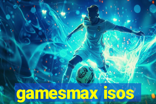 gamesmax isos