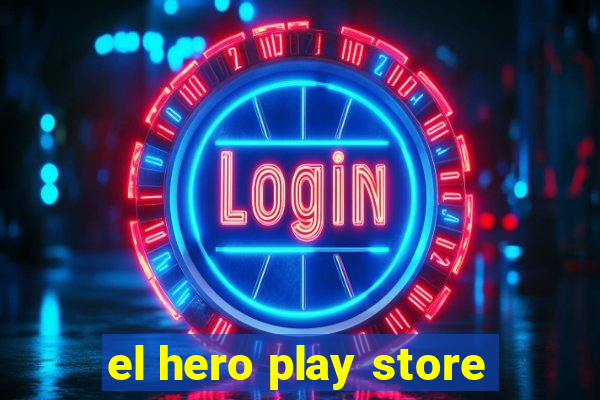 el hero play store