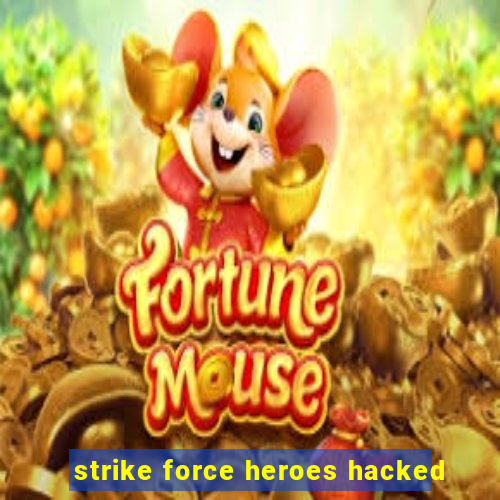 strike force heroes hacked