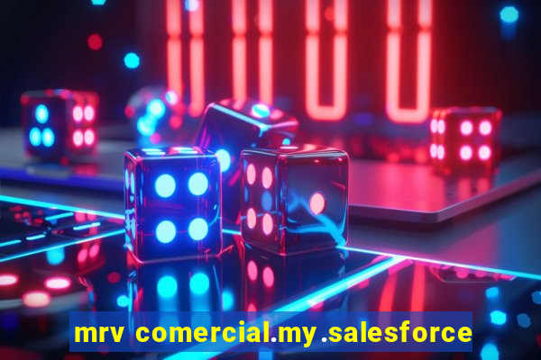 mrv comercial.my.salesforce