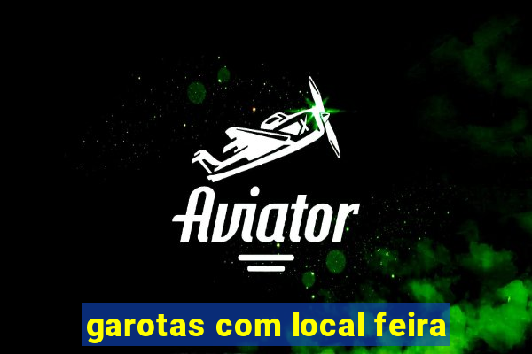 garotas com local feira