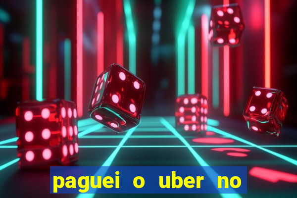 paguei o uber no pix e nao encontrou motorista
