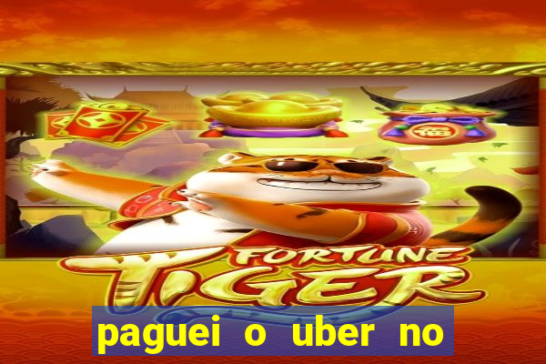 paguei o uber no pix e nao encontrou motorista