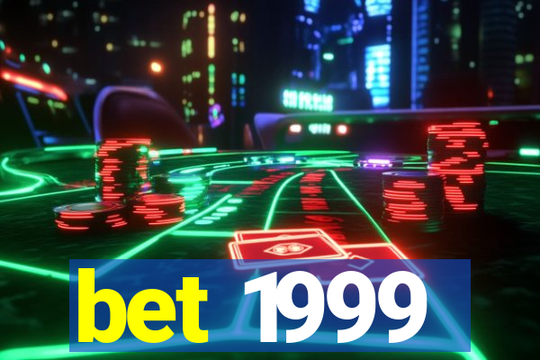 bet 1999
