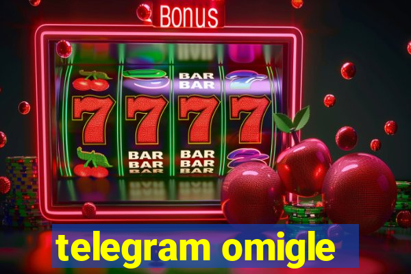 telegram omigle