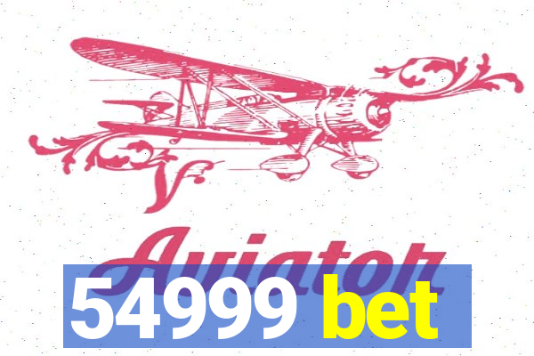 54999 bet