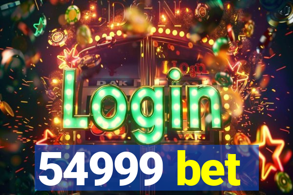 54999 bet