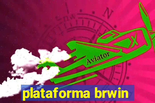 plataforma brwin