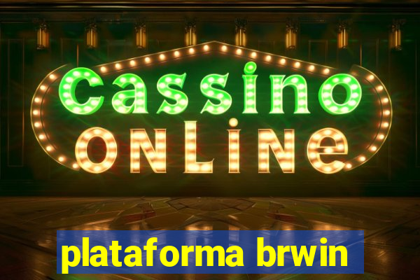 plataforma brwin
