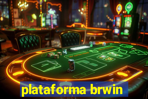 plataforma brwin