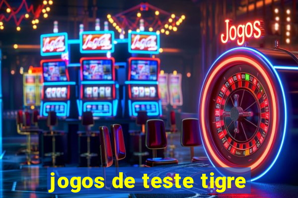 jogos de teste tigre