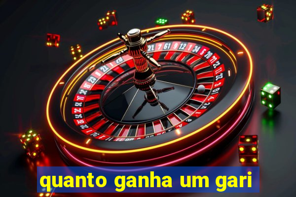 quanto ganha um gari