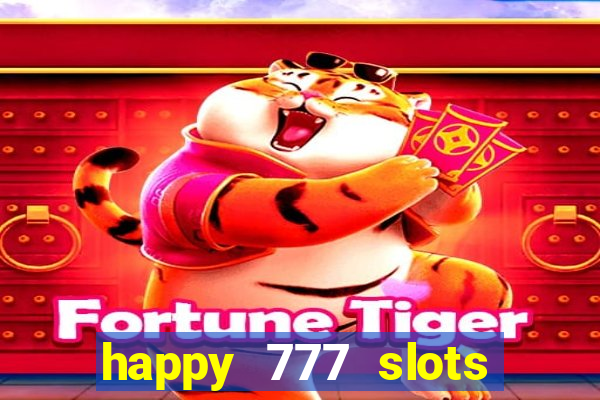 happy 777 slots paga mesmo