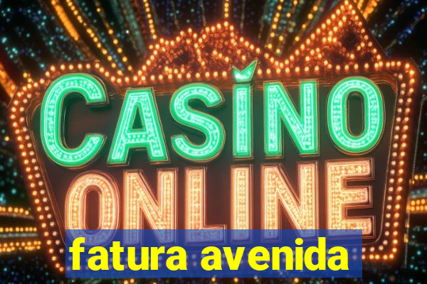 fatura avenida