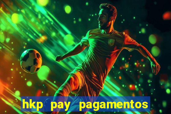 hkp pay pagamentos ltda jogo do tigre