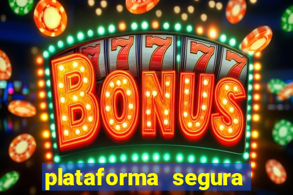 plataforma segura para ganhar dinheiro