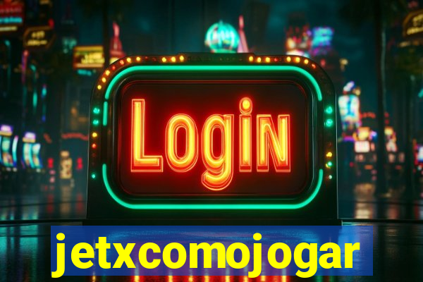 jetxcomojogar