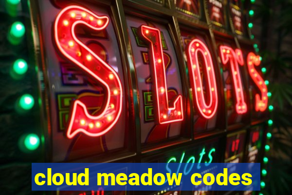 cloud meadow codes
