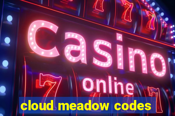 cloud meadow codes
