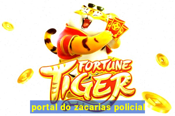 portal do zacarias policial