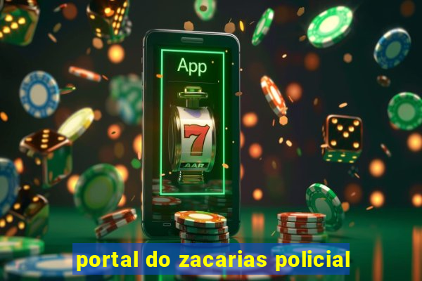 portal do zacarias policial