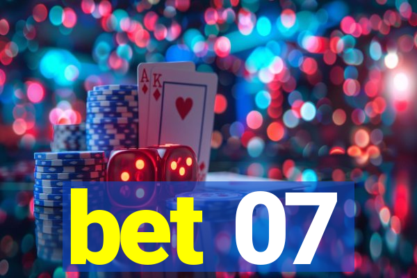 bet 07