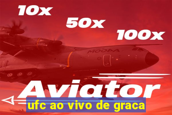 ufc ao vivo de graca