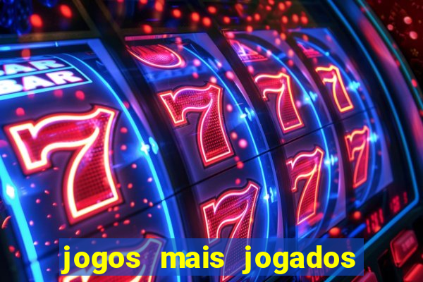 jogos mais jogados do mundo de todos os tempos