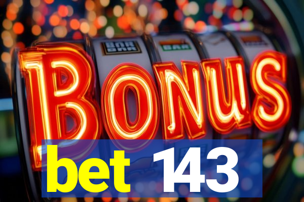 bet 143