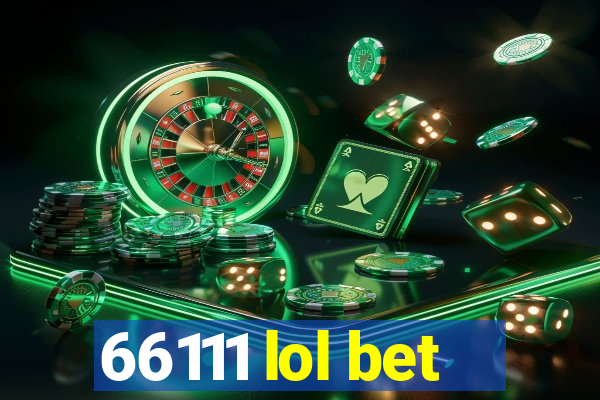 66111 lol bet