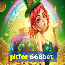 pltfor 668bet