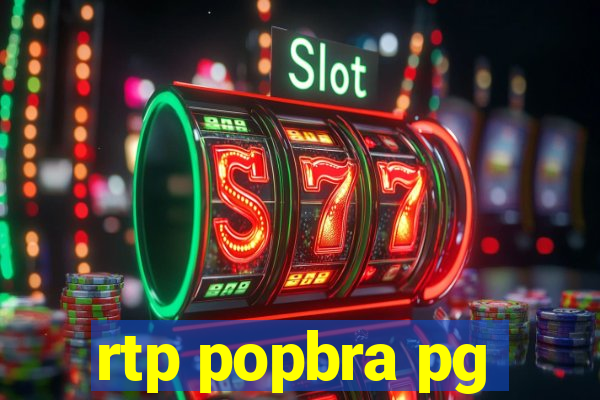 rtp popbra pg