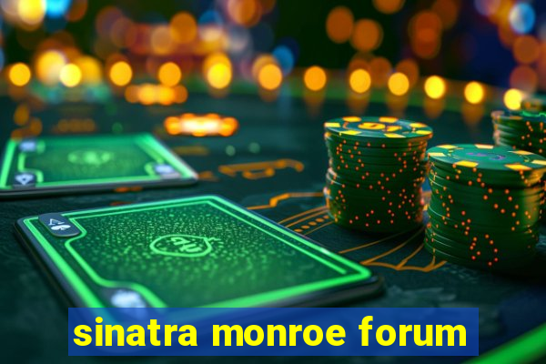 sinatra monroe forum