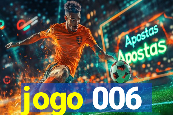 jogo 006