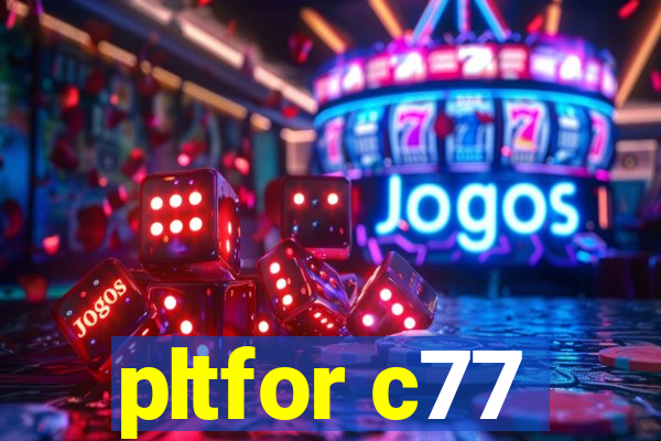 pltfor c77