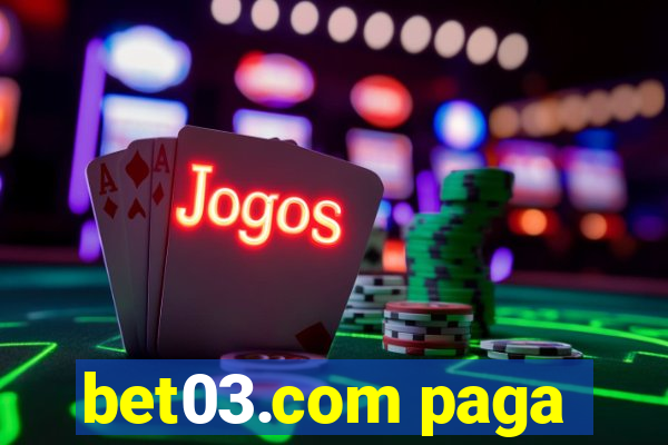 bet03.com paga