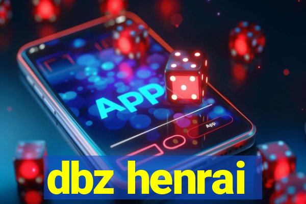 dbz henrai