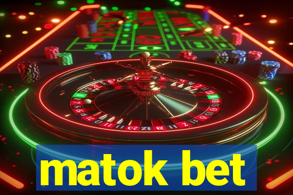 matok bet