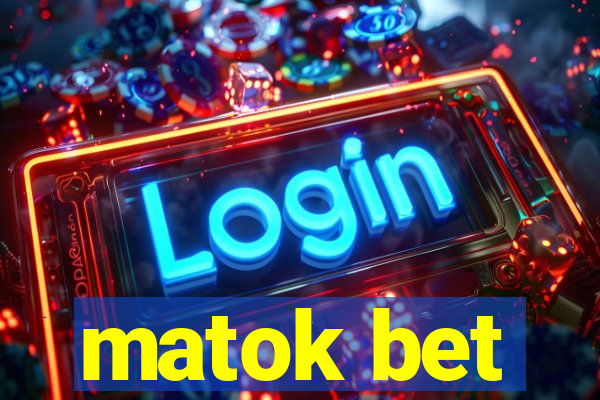 matok bet