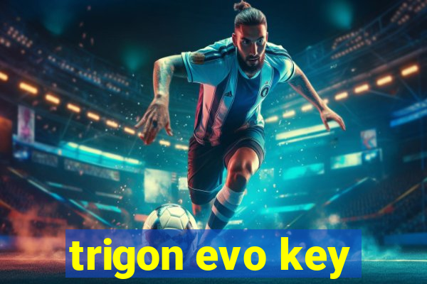 trigon evo key