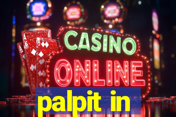 palpit in