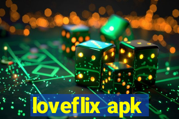 loveflix apk