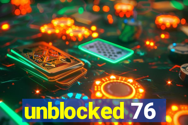 unblocked 76
