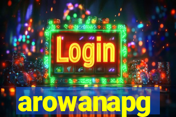 arowanapg