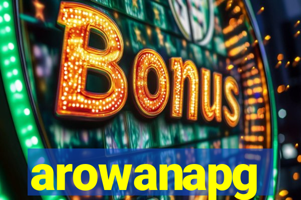 arowanapg