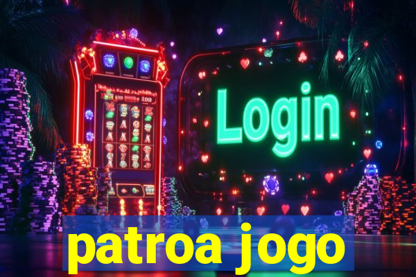 patroa jogo