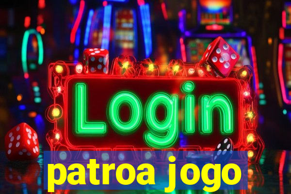 patroa jogo